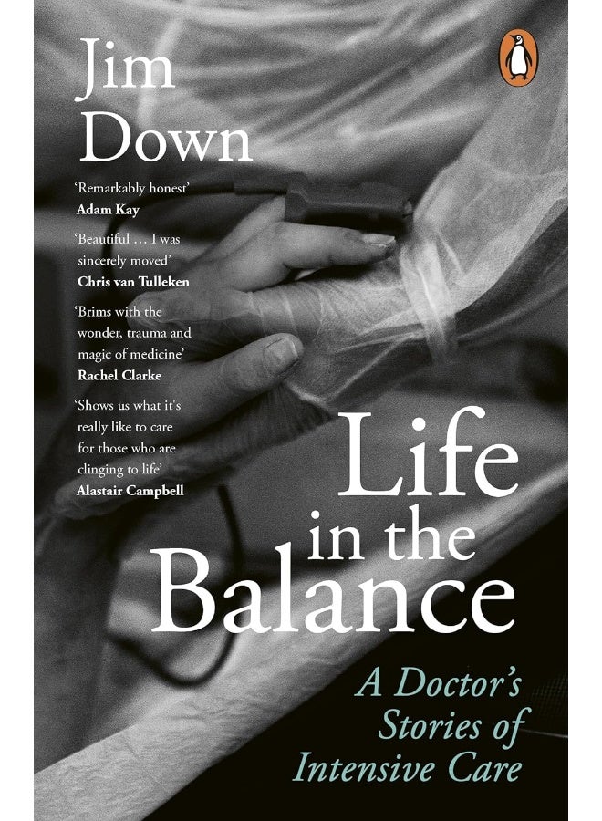 Life in the Balance: A Doctor's Stories of Intensive Care