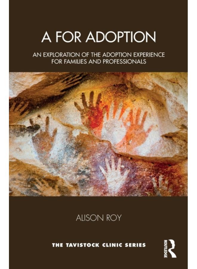 A for Adoption : An Exploration of the Adoption Experience for Families and Professionals 