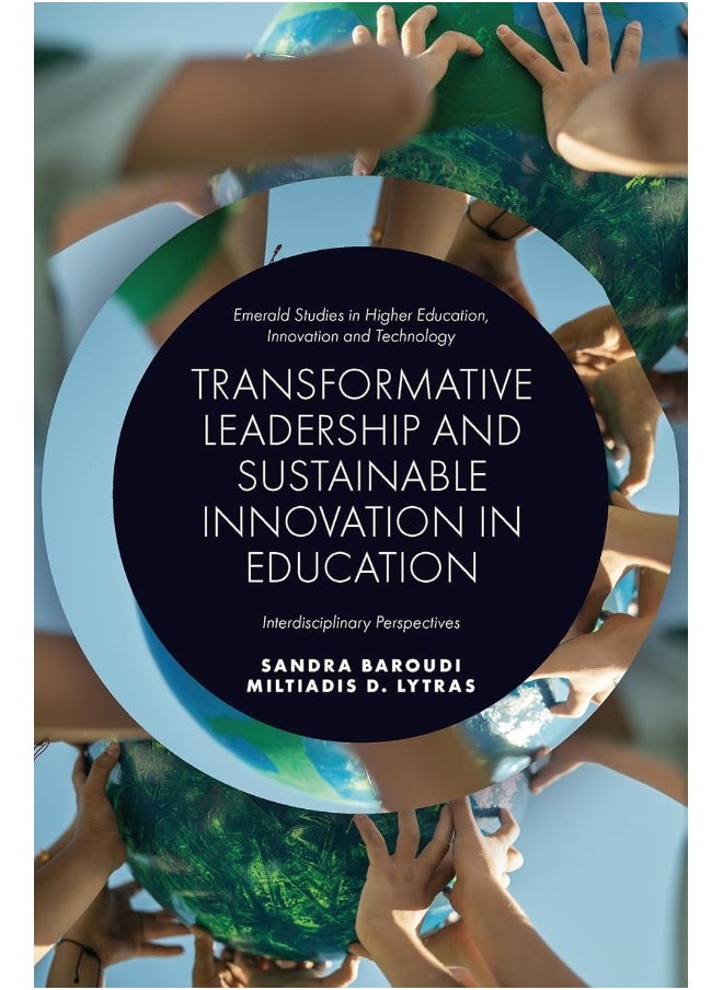 Transformative Leadership and Sustainable Innovation in Education: Interdisciplinary Perspectives 