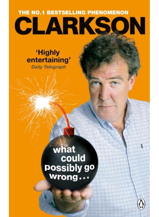 What Could Possibly Go Wrong. . . (World According to Clarkson) 