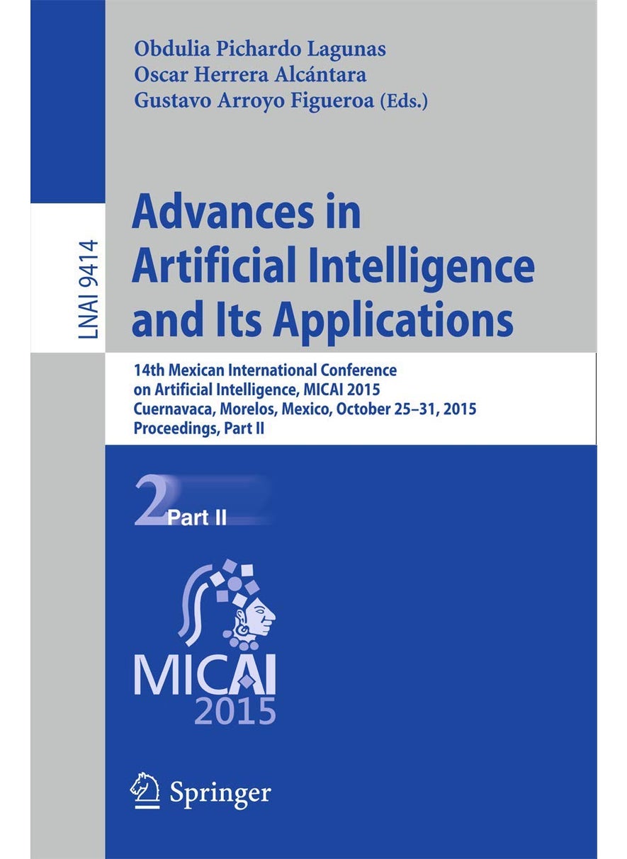Advances in Artificial Intelligence and Its Applic: 14th Mexican International Conference on Artificia 