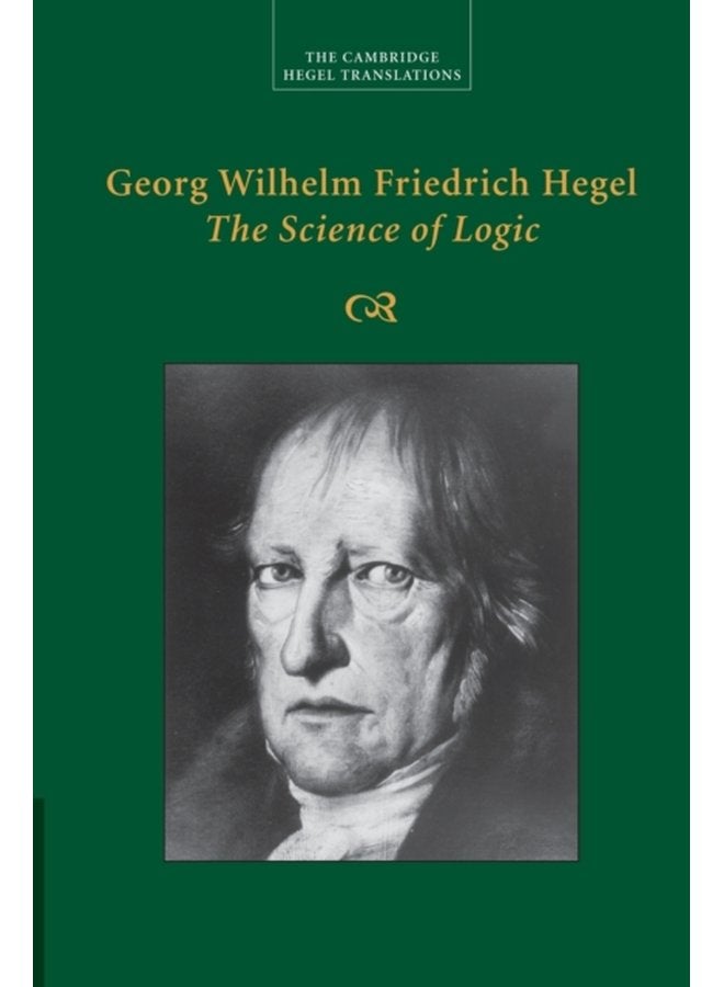 Georg Wilhelm Friedrich Hegel The Science of Logic - Paperback