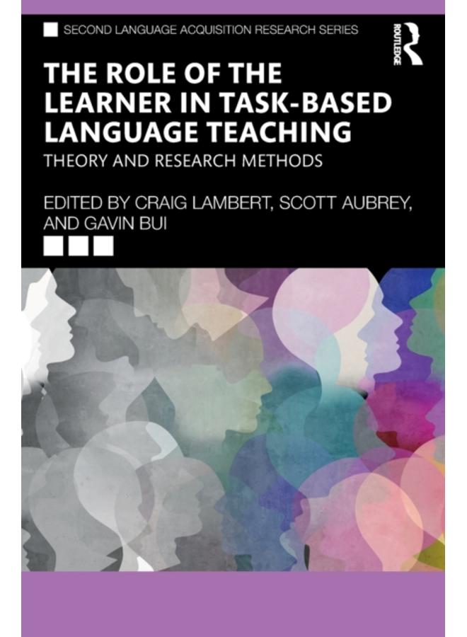 The Role of the Learner in Task-Based Language Teaching : Theory and Research Methods
