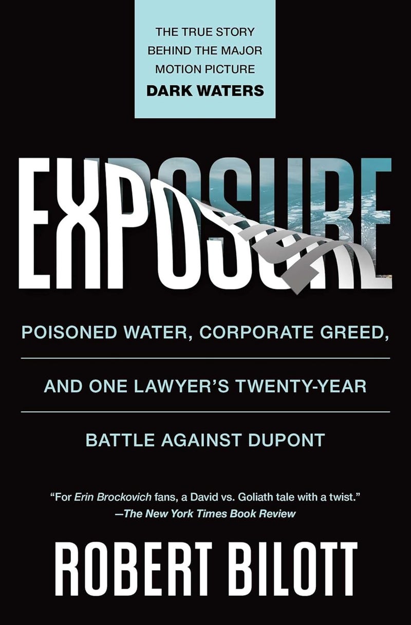 Exposure: Poisoned Water, Corporate Greed, and One Lawyer's Twenty-Year Battle Against DuPont 