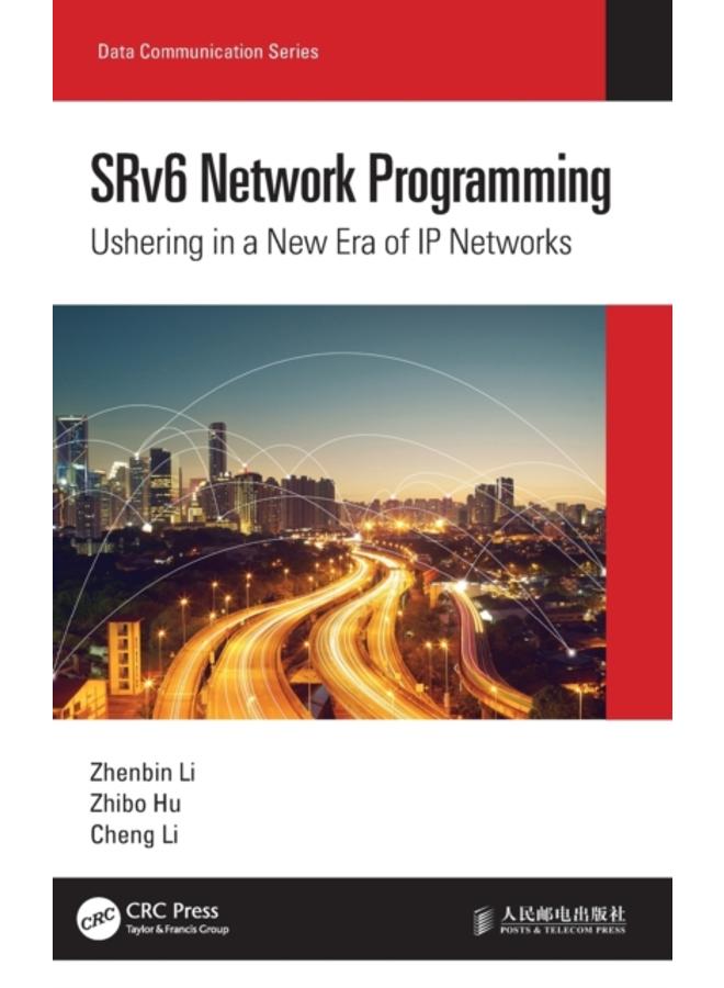 SRv6 Network Programming : Ushering in a New Era of IP Networks 