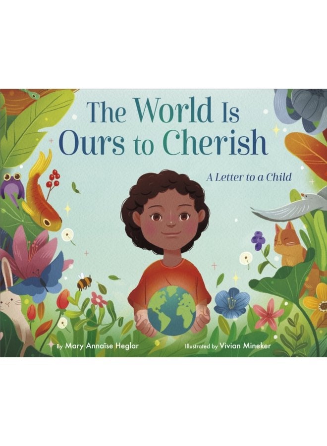 The World Is Ours to Cherish A Letter to a Child - Hardback