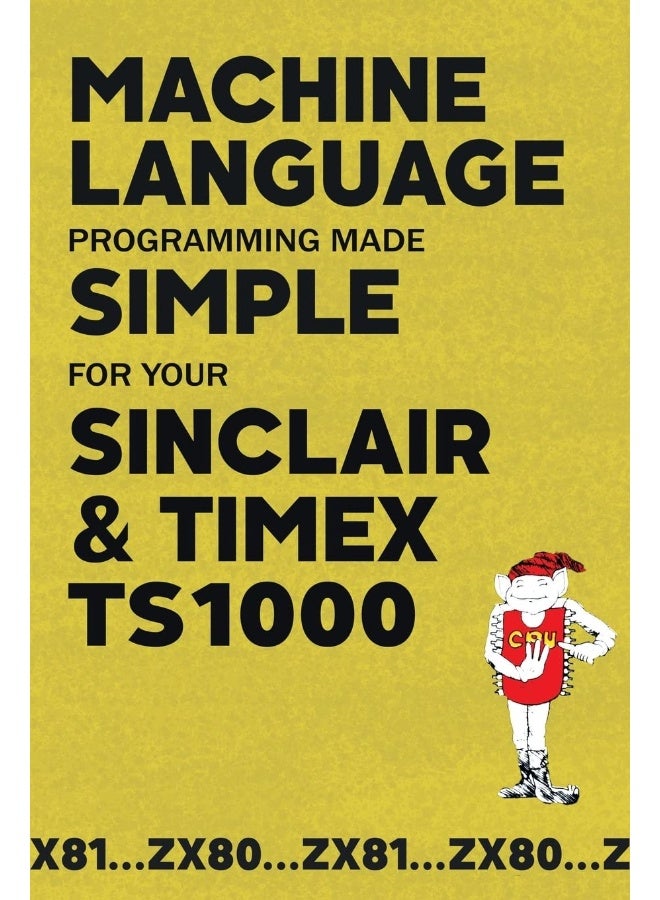 Machine Language Programming Made Simple for your Sinclair & Timex TS1000 (24)