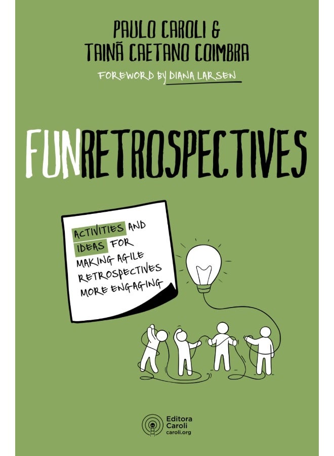 Editora Caroli FunRetrospectives: activities and ideas for making agile retrospectives more engaging - Image 1
