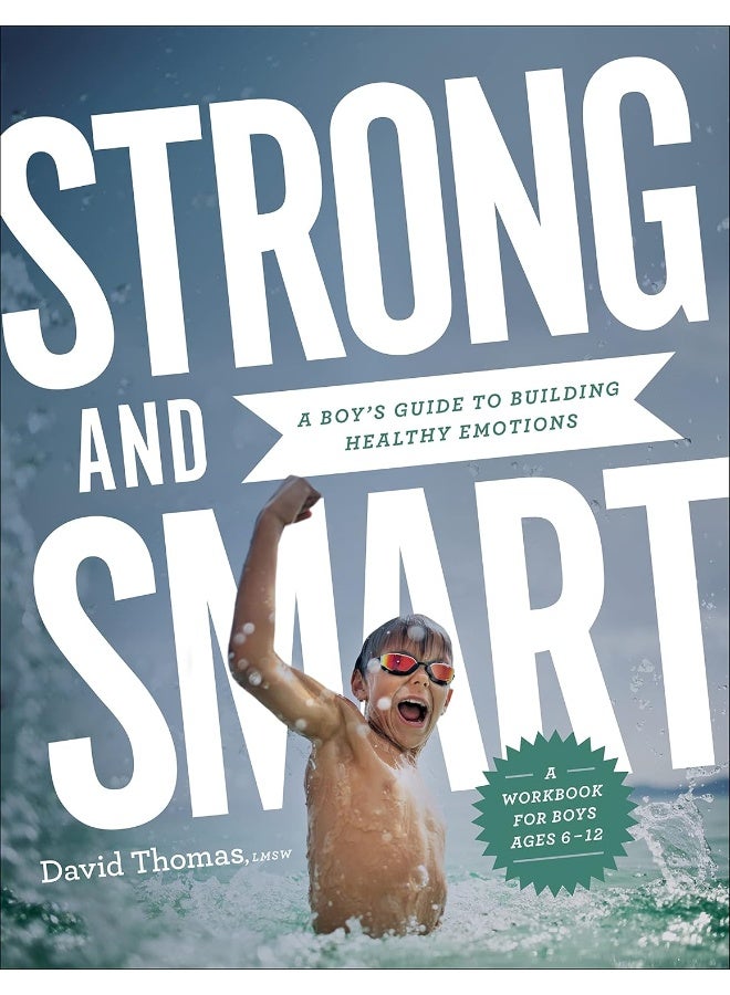 Strong and Smart: A Boy's Guide to Building Healthy Emotions  - Image 1