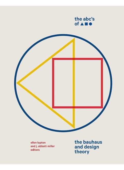 The ABC's of Triangle, Square, Circle: The Bauhaus and Design Theory