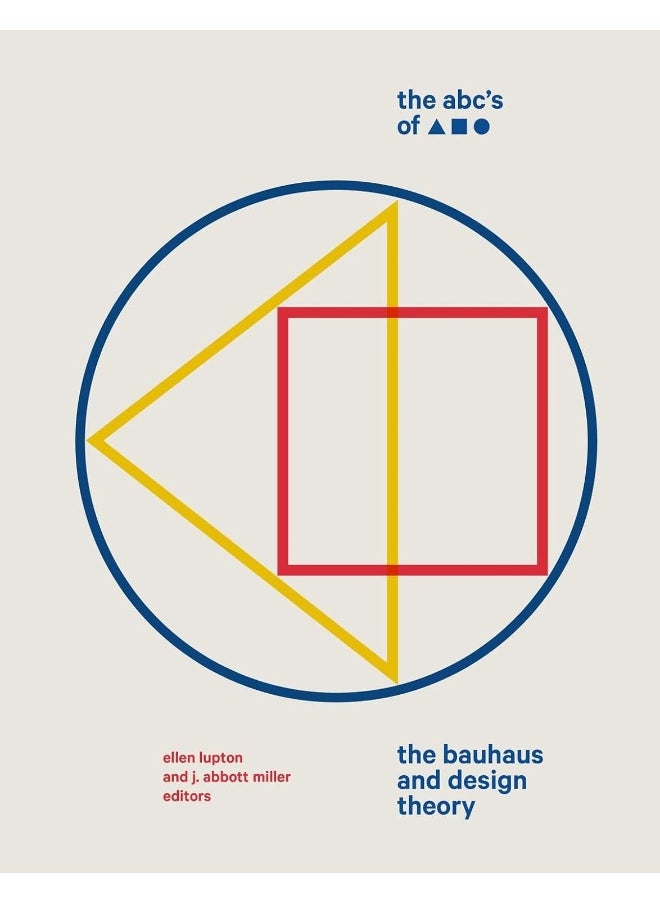 The ABC's of Triangle, Square, Circle: The Bauhaus and Design Theory