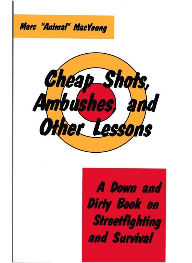 Cheap Shots, Ambushes and Other Lessons: A Down and Dirty Book on Streetfighting and Survival - pzsku/Z23CB2C768B61EDA18578Z/45/_/1726051229/b6fddbc7-7065-4d06-866b-02d855d771f4