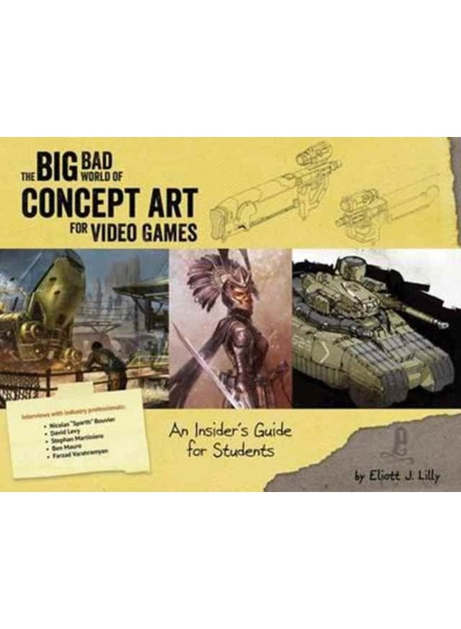 The Big Bad World of Concept Art for Video Games An Insider s Guide for Students - Paperback