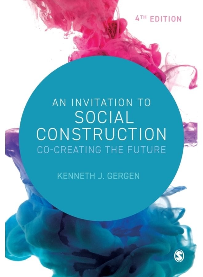 An Invitation to Social Construction Co Creating the Future - Paperback