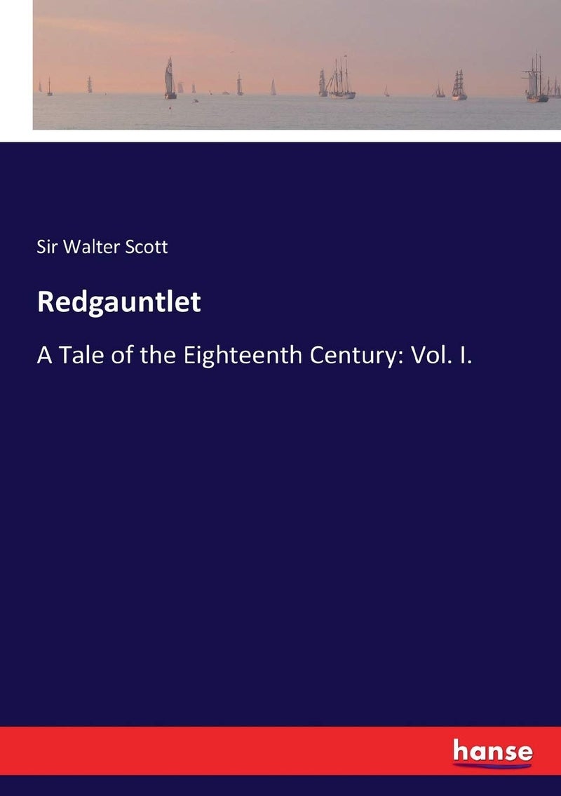 Redgauntlet: A Tale of the Eighteenth Century: Vol. I. - Image 1