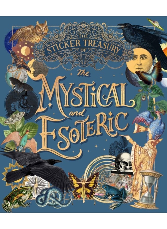 The Sticker Treasury of the Mystical and Esoteric : An eclectic book of stickers for journaling, collaging, scrapbooking and more 