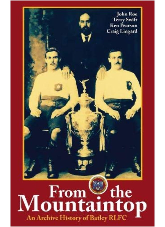 From the Mountaintop: An archive history of Batley RLFC 