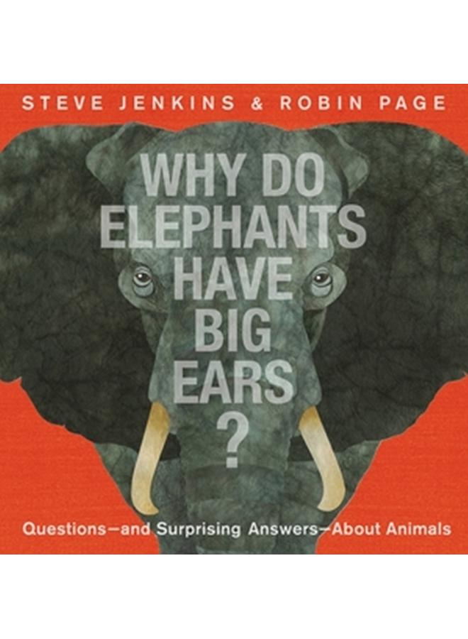 Why Do Elephants Have Big Ears? : Questions ??? and Surprising Answers ??? About Animals 