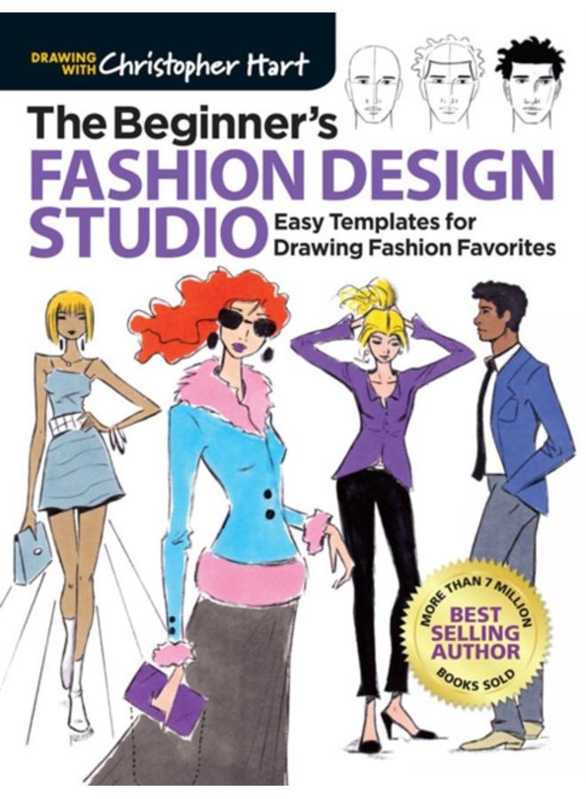 The Beginner's Fashion Design Studio : Easy Templates for Drawing Fashion Favorites 
