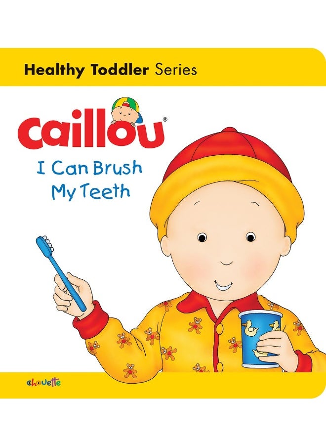 Caillou: I Can Brush my Teeth: Healthy Toddler - pzsku/Z23DF5D9746D353D2F74EZ/45/_/1737870376/c890e328-025d-4066-89fc-10fd32a36c20