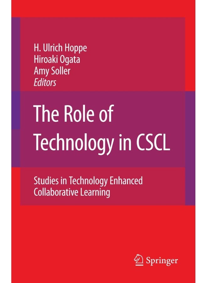 The Role of Technology in CSCL: Studies in Technology Enhanced Collaborative Learning 