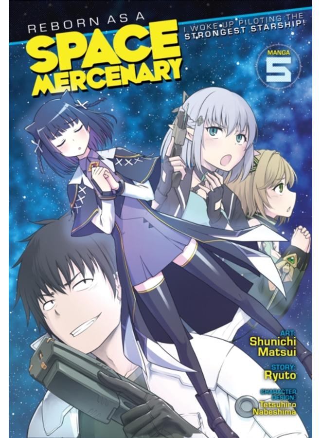 Reborn as a Space Mercenary: I Woke Up Piloting the Strongest Starship! (Manga) Vol. 5 : 5 