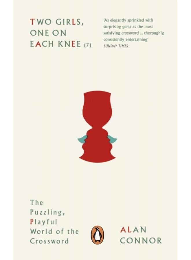 Two Girls, One on Each Knee : The Puzzling, Playful World of the Crossword