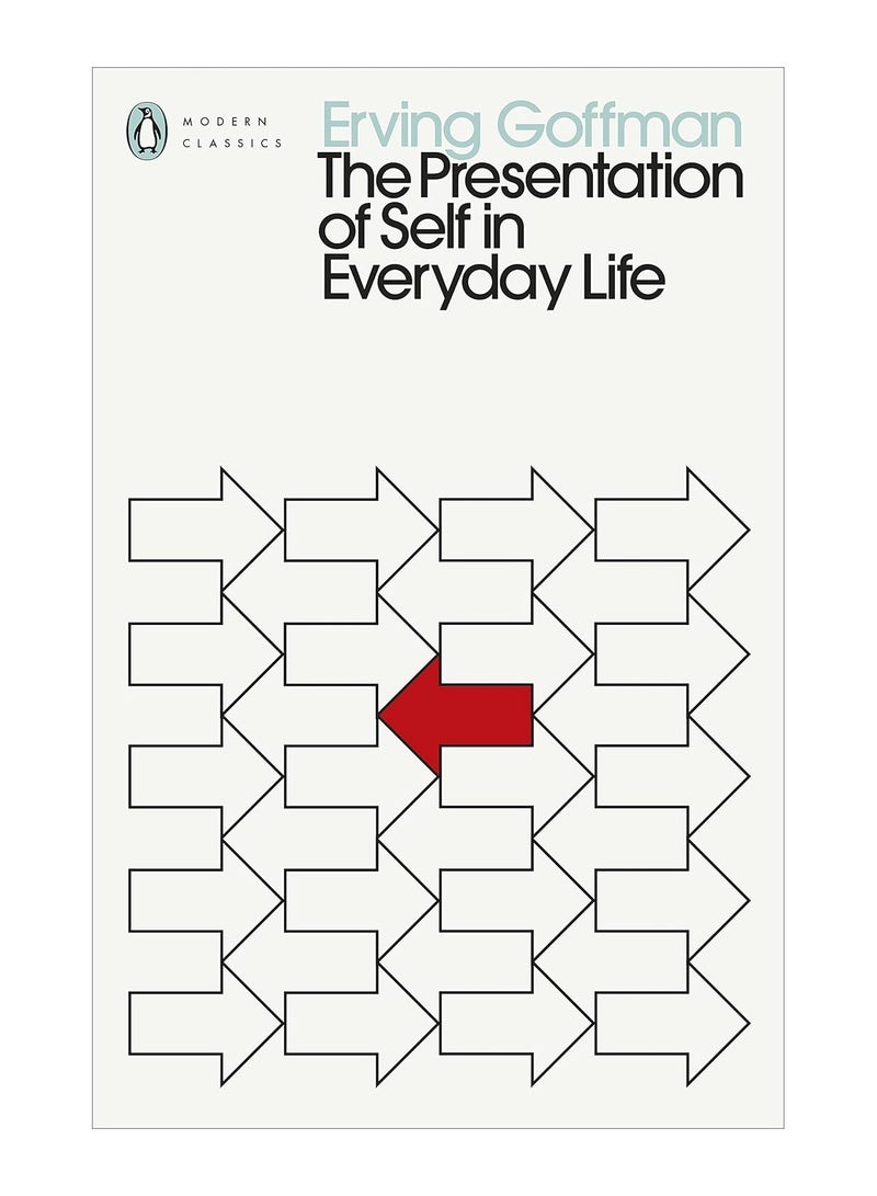The Presentation of Self in Everyday Life Penguin Modern Classics
