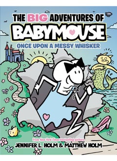 The Big Adventures of Babymouse: Once Upon a Messy Whisker (Book 1): (A Graphic Novel)