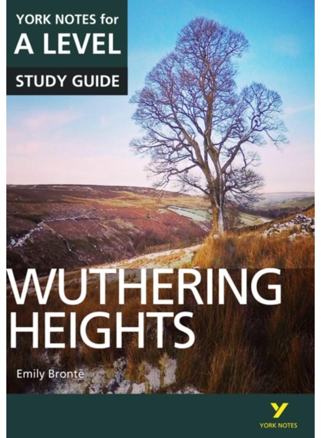 Wuthering Heights: York Notes for A-level everything you need to catch up, study and prepare for and 2023 and 2024 exams and assessments 