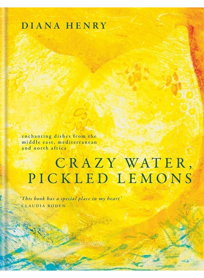 Crazy Water Pickled Lemons Enchanting Dishes From The Middle East Mediterranean And North Africa - Image 2