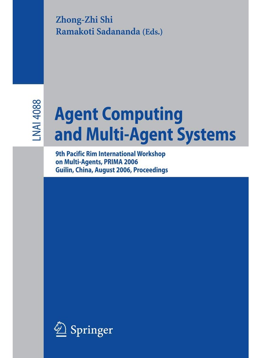Agent Computing and Multi-Agent Systems: 9th Pacific Rim International Workshop on Multi-Agents, PRIMA 2006, Guilin, China, August 7-8, 2006, Proceedings 