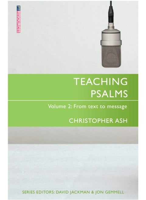 Teaching Psalms Vol. 2: From Text to Message