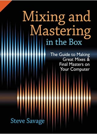 Mixing and Mastering in the Box: The Guide to Making Great Mixes and Final Masters on Your Computer - pzsku/Z23FAEF52149958F735E9Z/45/_/1695819591/0afd7d1e-379d-4e6a-9c7b-030478c5c793