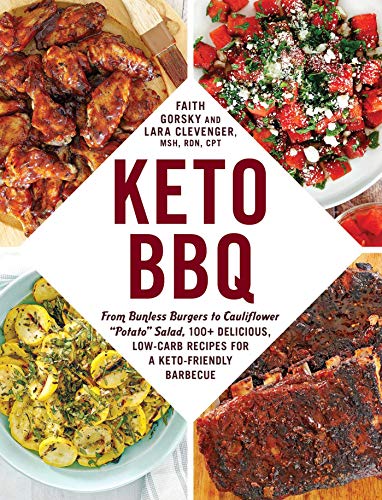 Keto Bbq From Bunless Burgers To Cauliflower Potato Salad 100 Delicious Lowcarb Recipes For A 