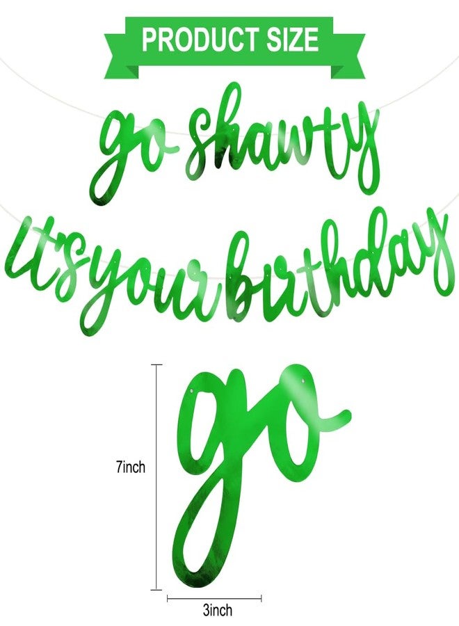 BEISHIDA Go Shawty It's Your Birthday Banner NO DIY Hip Hop Theme Happy Birthday Banner Pre-Strung Rap Theme Happy Birthday Sign for Man Women birthday Party Supply Double-Sided Bright Green - Image 2