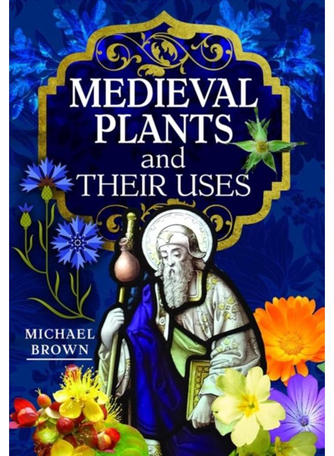 Medieval Plants and their Uses 