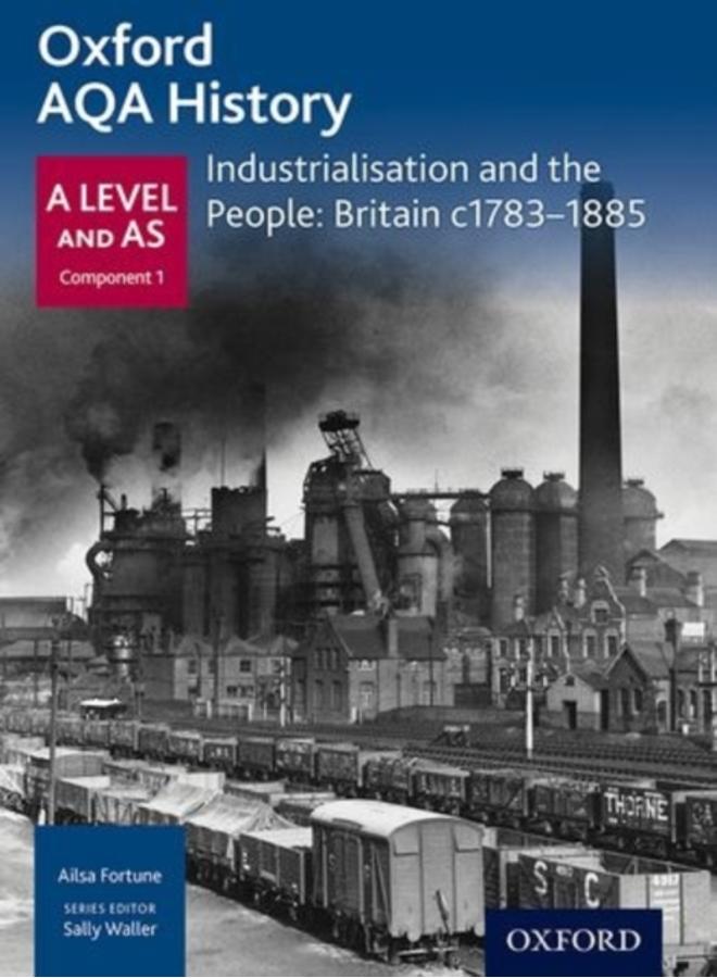 Oxford A Level History for AQA: Industrialisation and the People: Britain c1783-1885 