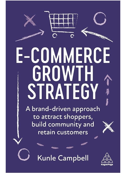E-Commerce Growth Strategy: A Brand-Driven Approach to Attract Shoppers, Build Community and Retain Customers
