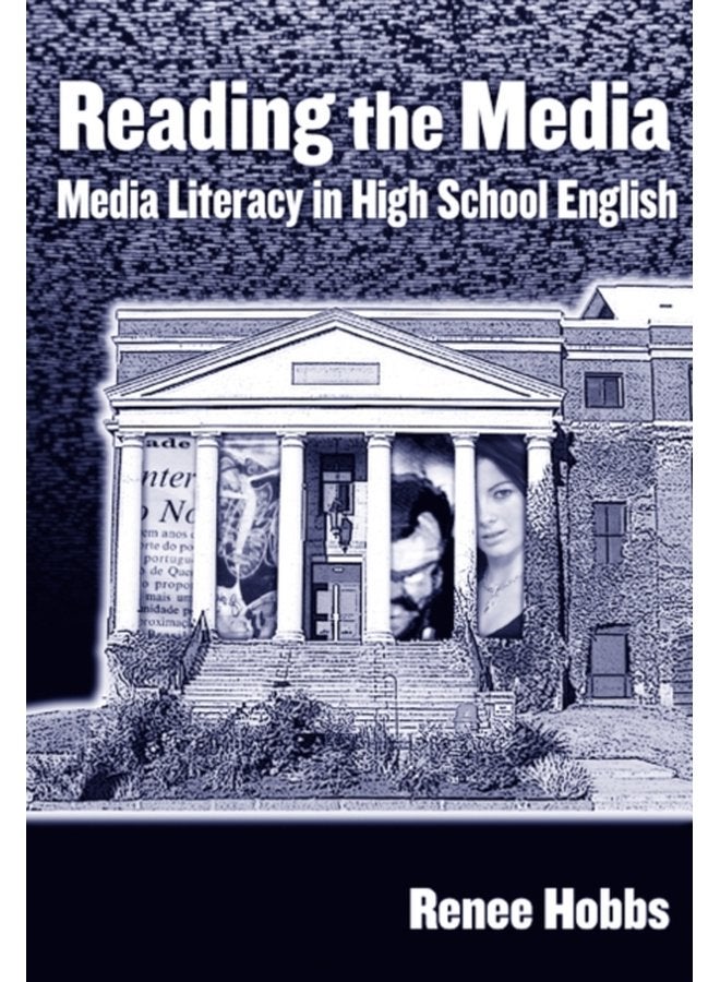 Reading the Media Media Literacy in High School English - Paperback