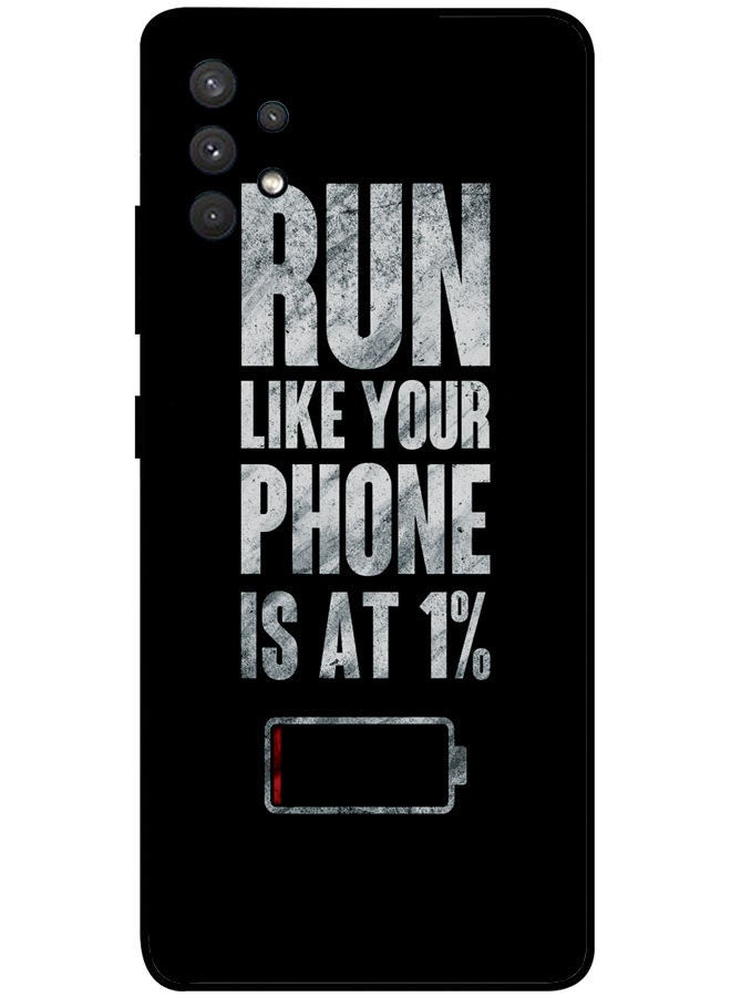 EYE CATCH Protective Case Cover For Samsung Galaxy A32 5G Smart Series Printed Protective Case Cover for Samsung A32 5G Run Like Your Phone Is At 1%  - Image 1