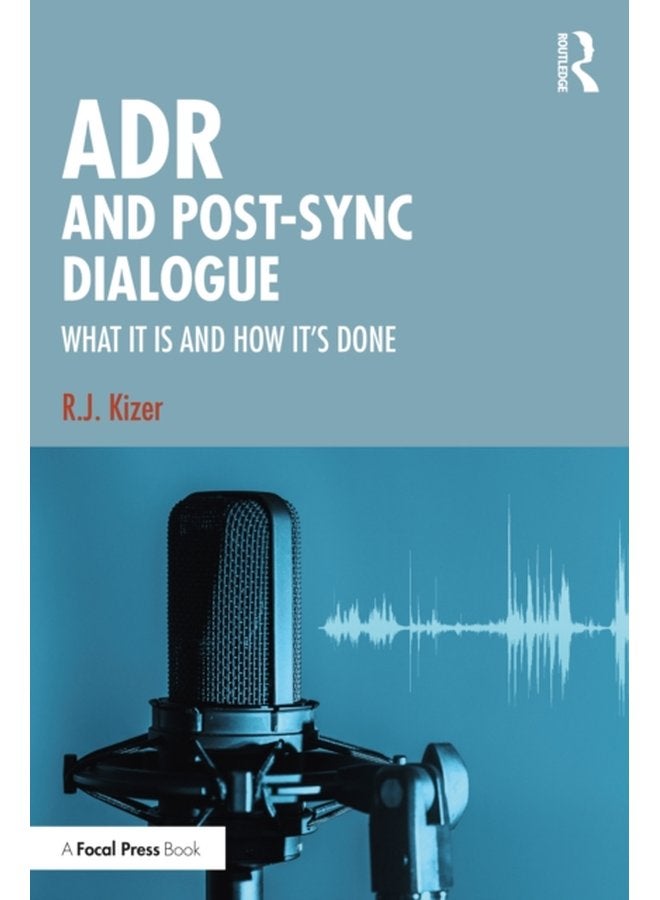 ADR and Post Sync Dialogue What It Is and How It s Done - Paperback