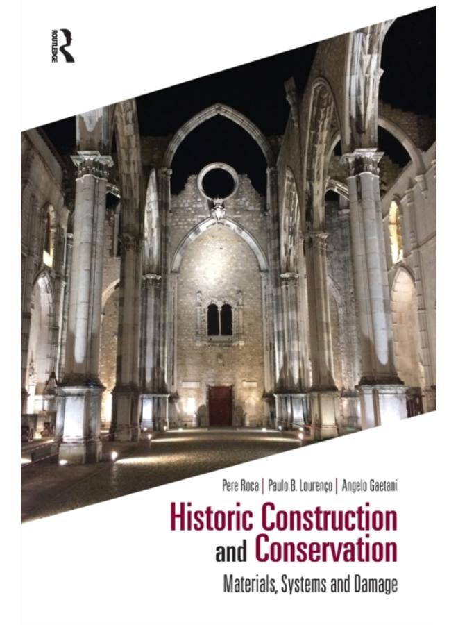 Historic Construction and Conservation : Materials, Systems and Damage