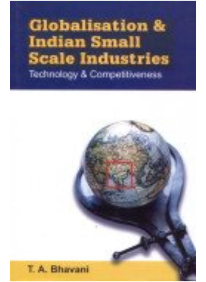 Globalization and Indian Small Scale Industry  Ed   1 
