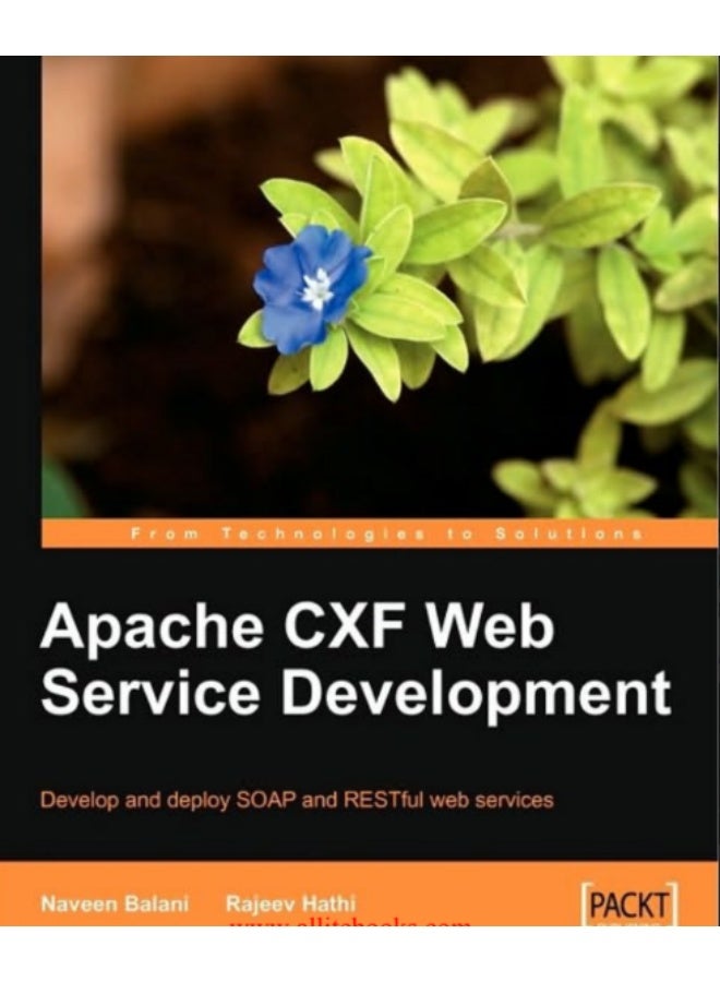 Apache CXF Web Service Development is a practical and simplified guide for developers who want to create and deploy SOAP and RESTful web services using the Apache CXF framework. - Image 1