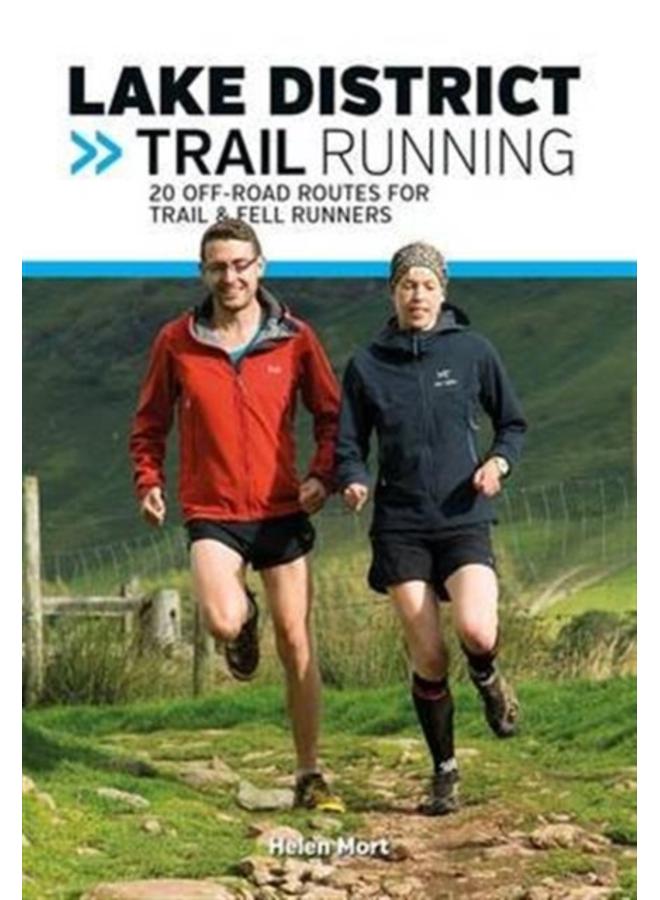 Lake District Trail Running : 20 off-road routes for trail & fell runners