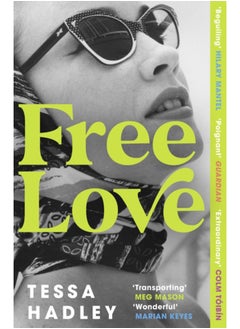 Free Love : The exhilarating new novel from the Sunday Times bestselling author of Late in the Day