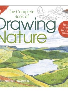 Art Class: The Complete Book of Drawing Nature : How to Create Your Own Artwork