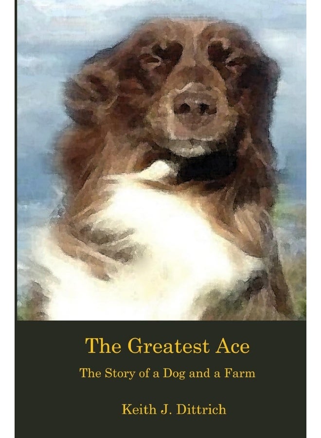 The Greatest Ace: The Story of a Dog and a Farm  - Image 1