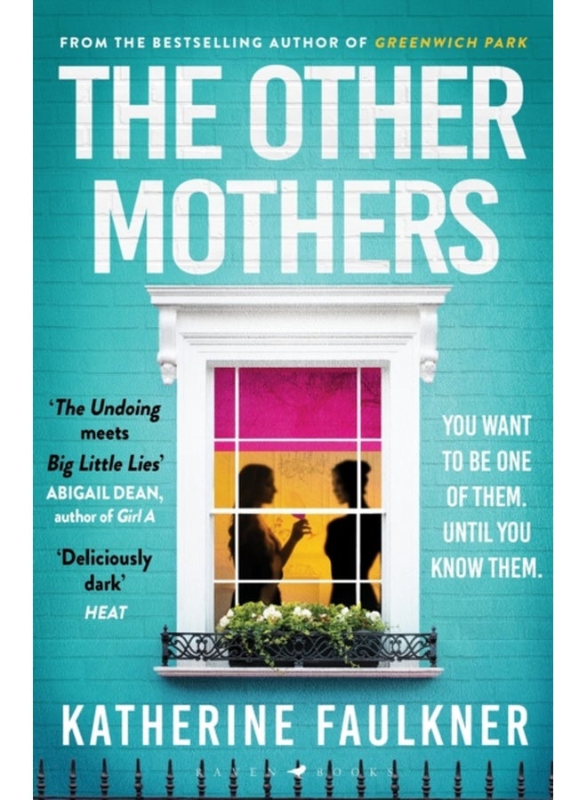 The Other Mothers : the unguessable, unputdownable new thriller from the internationally bestselling author of Greenwich Park 